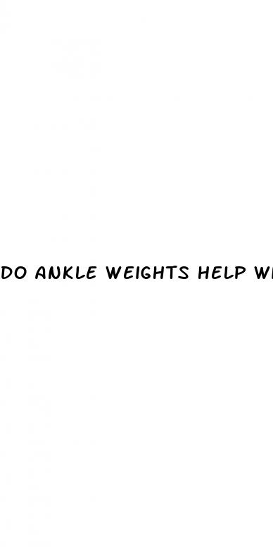 do ankle weights help with weight loss