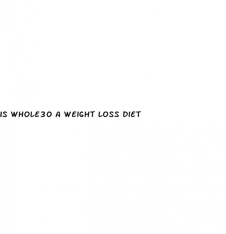 is whole30 a weight loss diet
