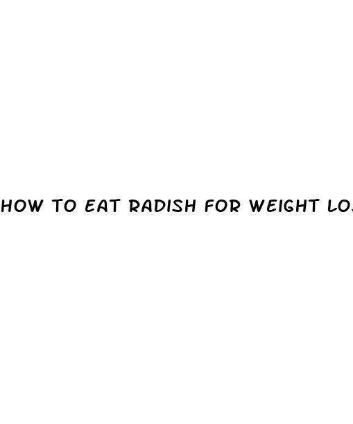 how to eat radish for weight loss