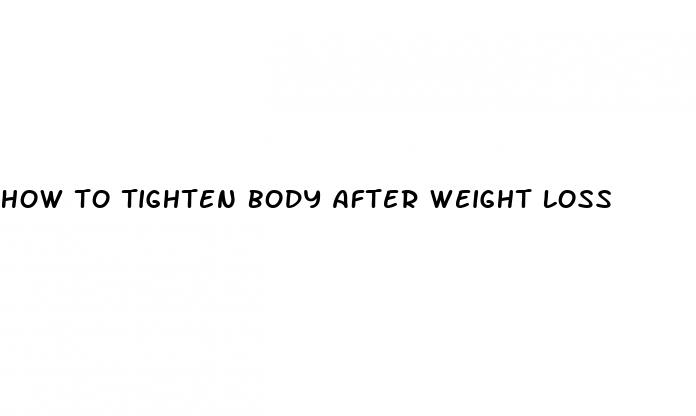 how to tighten body after weight loss