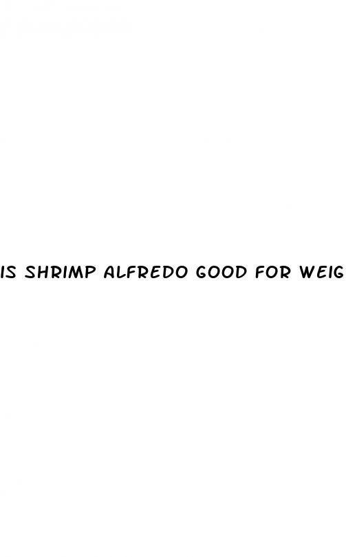 is shrimp alfredo good for weight loss