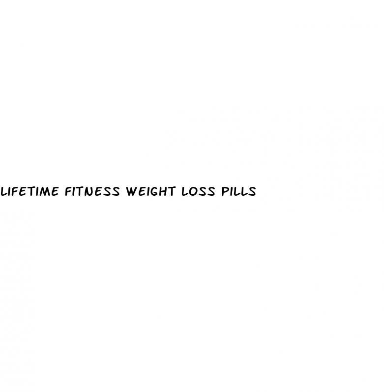 lifetime fitness weight loss pills