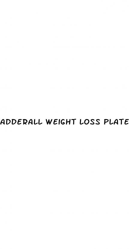 adderall weight loss plateau