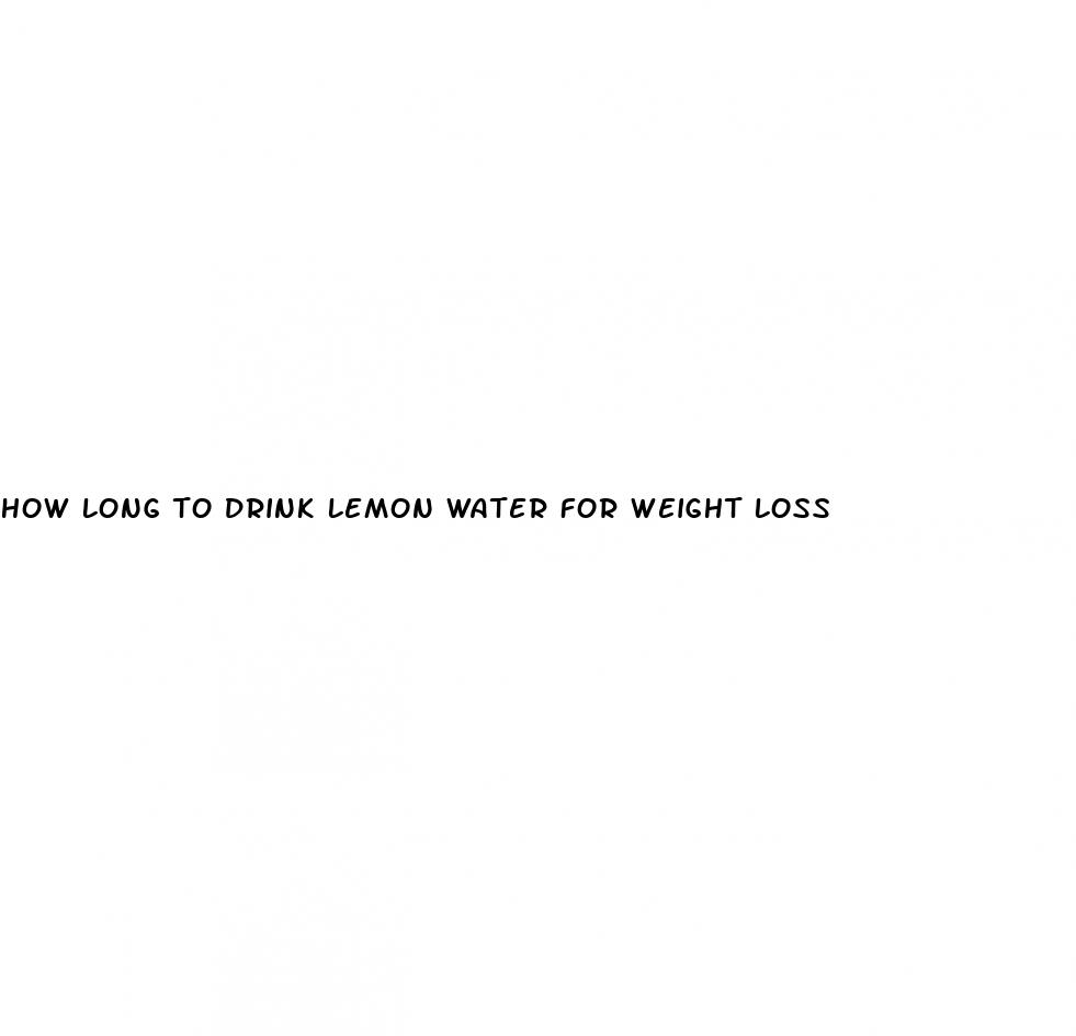 how long to drink lemon water for weight loss