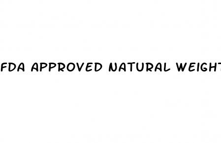 fda approved natural weight loss pills