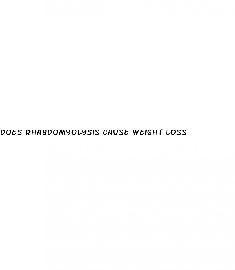 does rhabdomyolysis cause weight loss