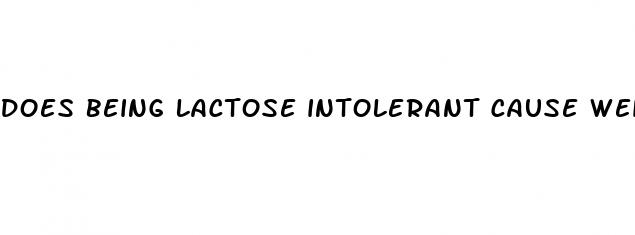 does being lactose intolerant cause weight loss