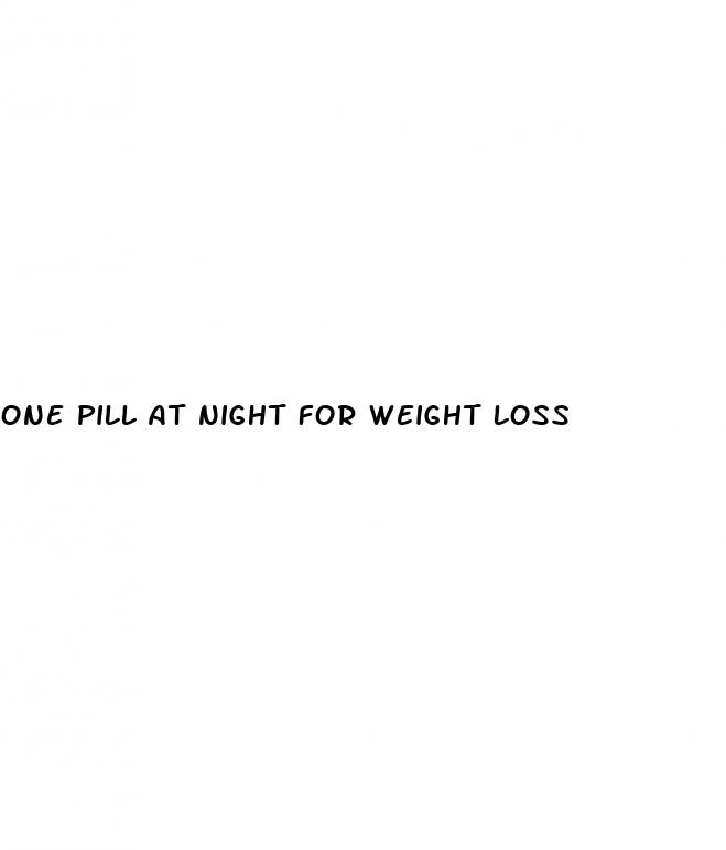 one pill at night for weight loss