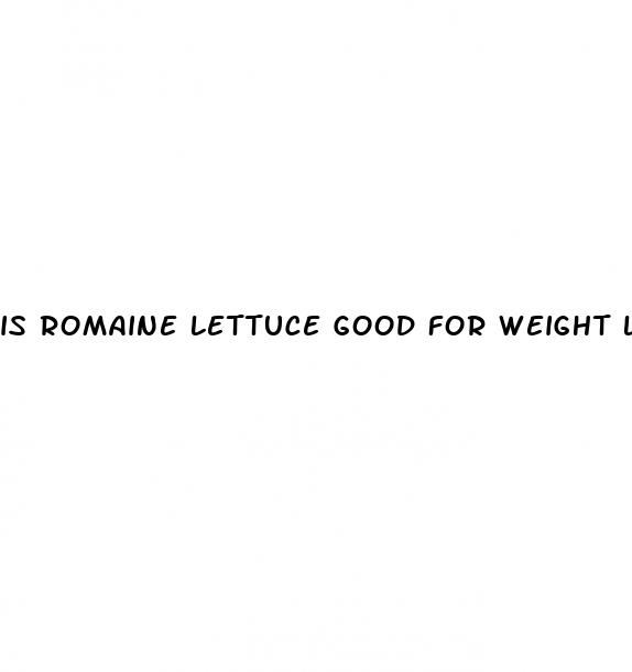 is romaine lettuce good for weight loss