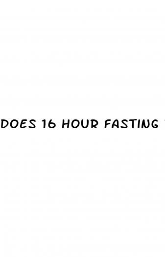 does 16 hour fasting work for weight loss