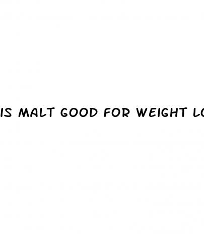 is malt good for weight loss