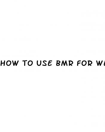 how to use bmr for weight loss