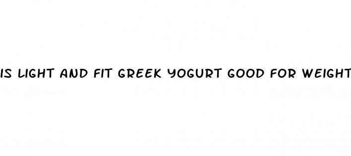 is light and fit greek yogurt good for weight loss