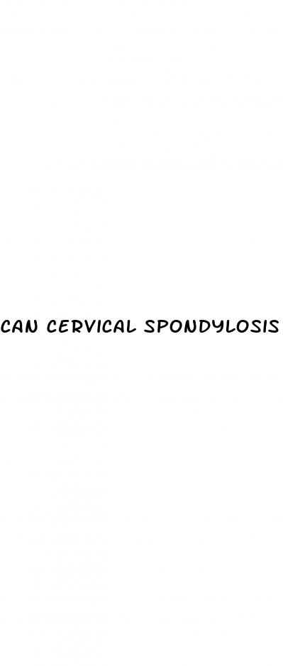 can cervical spondylosis cause weight loss