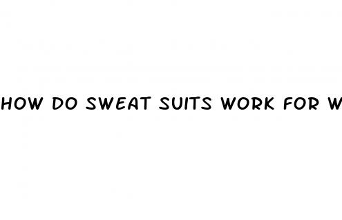 how do sweat suits work for weight loss