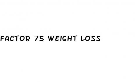 factor 75 weight loss