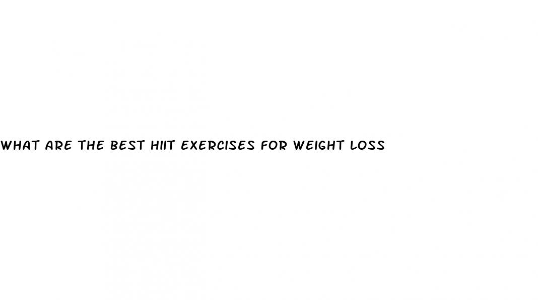 what are the best hiit exercises for weight loss