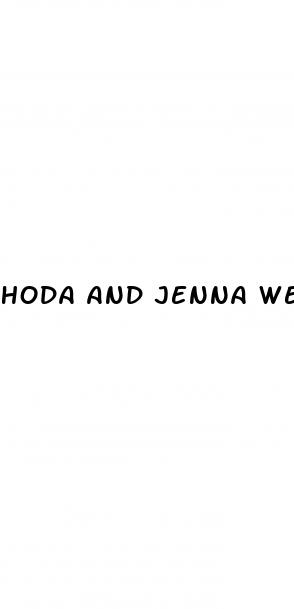 hoda and jenna weight loss update