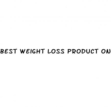 best weight loss product on the market