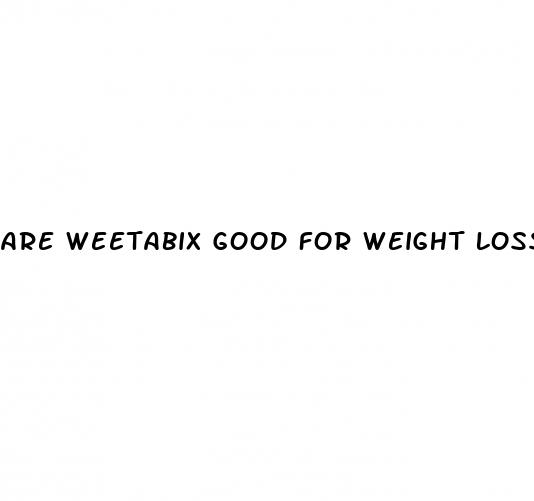 are weetabix good for weight loss