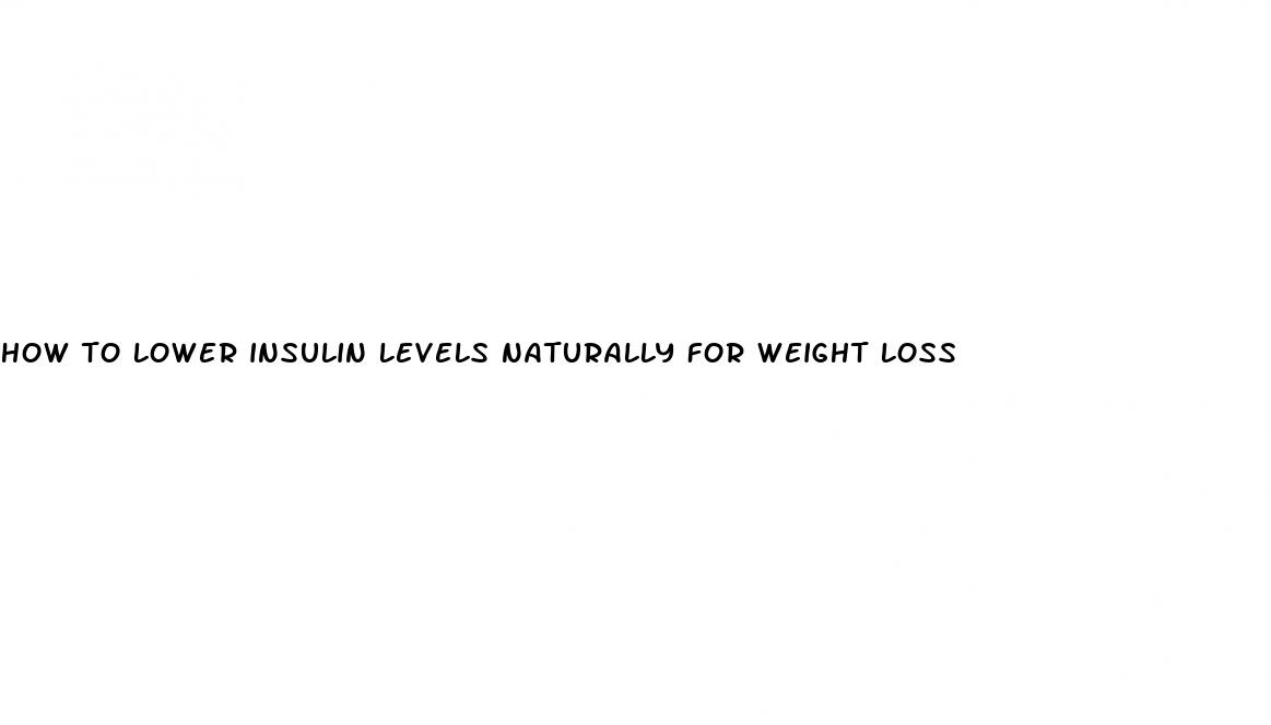 how to lower insulin levels naturally for weight loss