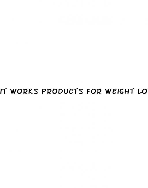it works products for weight loss