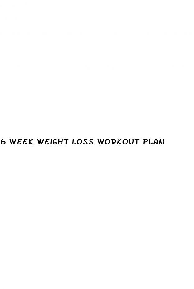 6 week weight loss workout plan