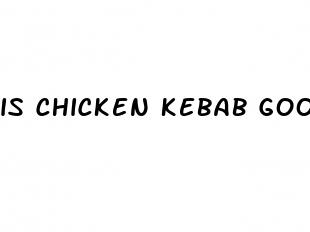 is chicken kebab good for weight loss