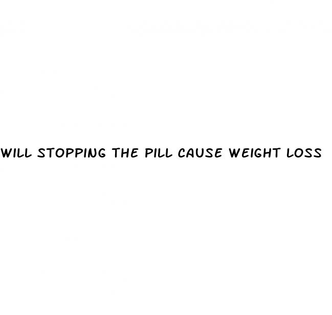 will stopping the pill cause weight loss