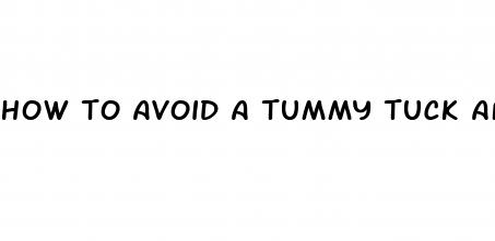 how to avoid a tummy tuck after weight loss