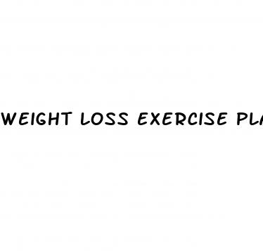 weight loss exercise plans