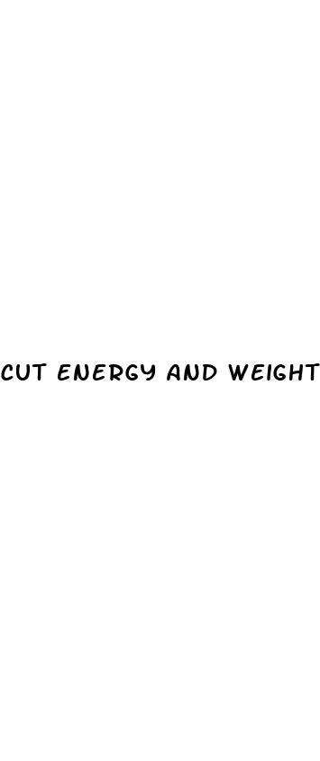 cut energy and weight loss