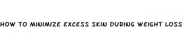 how to minimize excess skin during weight loss