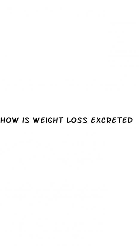 how is weight loss excreted