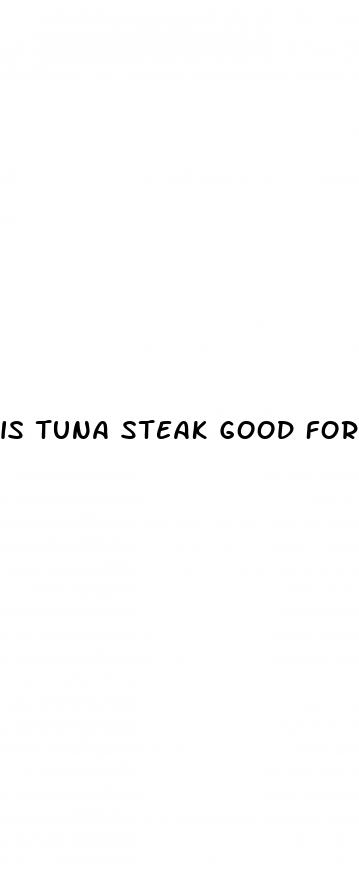is tuna steak good for weight loss