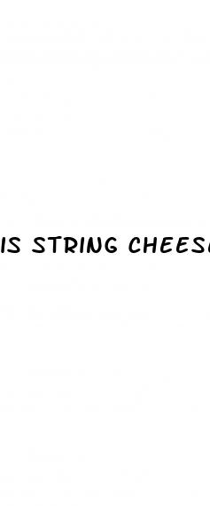 is string cheese healthy for weight loss