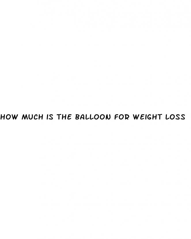 how much is the balloon for weight loss