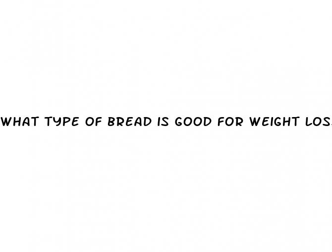what type of bread is good for weight loss