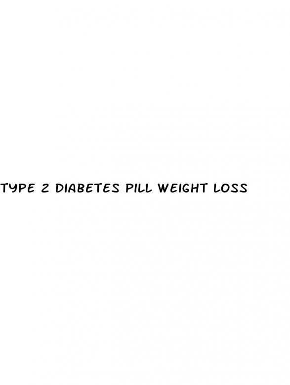 type 2 diabetes pill weight loss