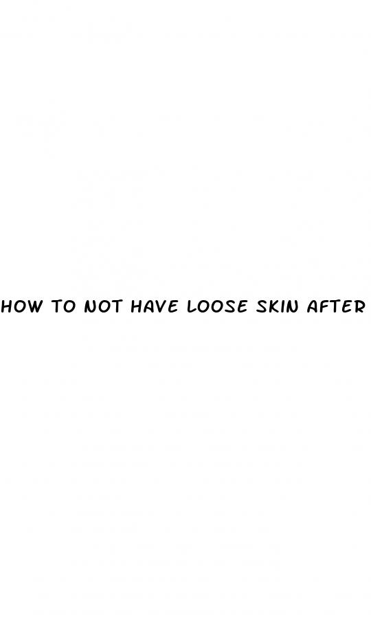 how to not have loose skin after weight loss surgery