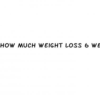 how much weight loss 6 weeks