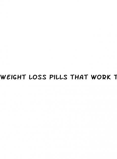 weight loss pills that work the best