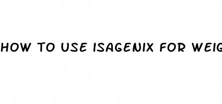 how to use isagenix for weight loss