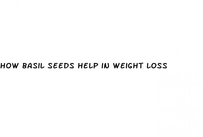 how basil seeds help in weight loss