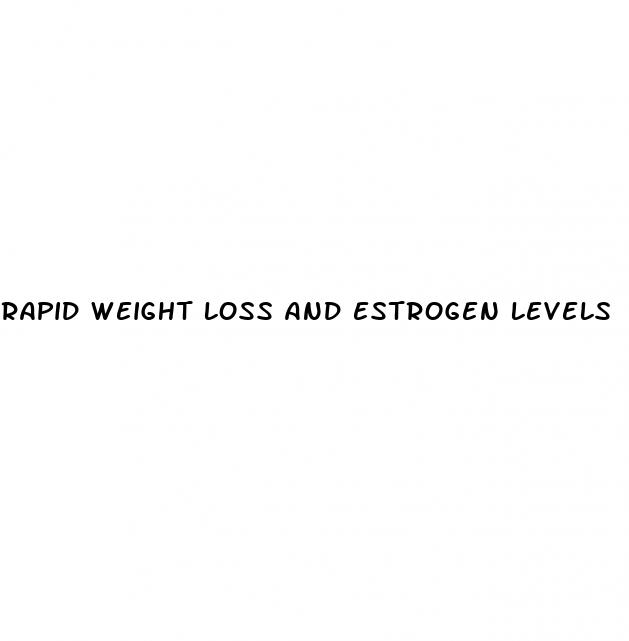 rapid weight loss and estrogen levels