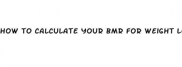 how to calculate your bmr for weight loss