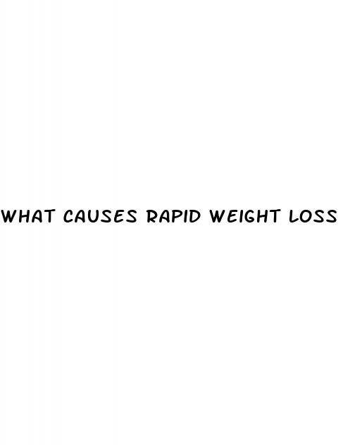 what causes rapid weight loss without trying