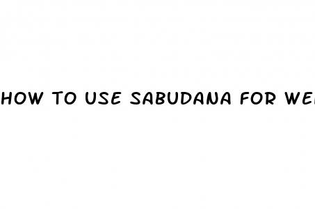 how to use sabudana for weight loss