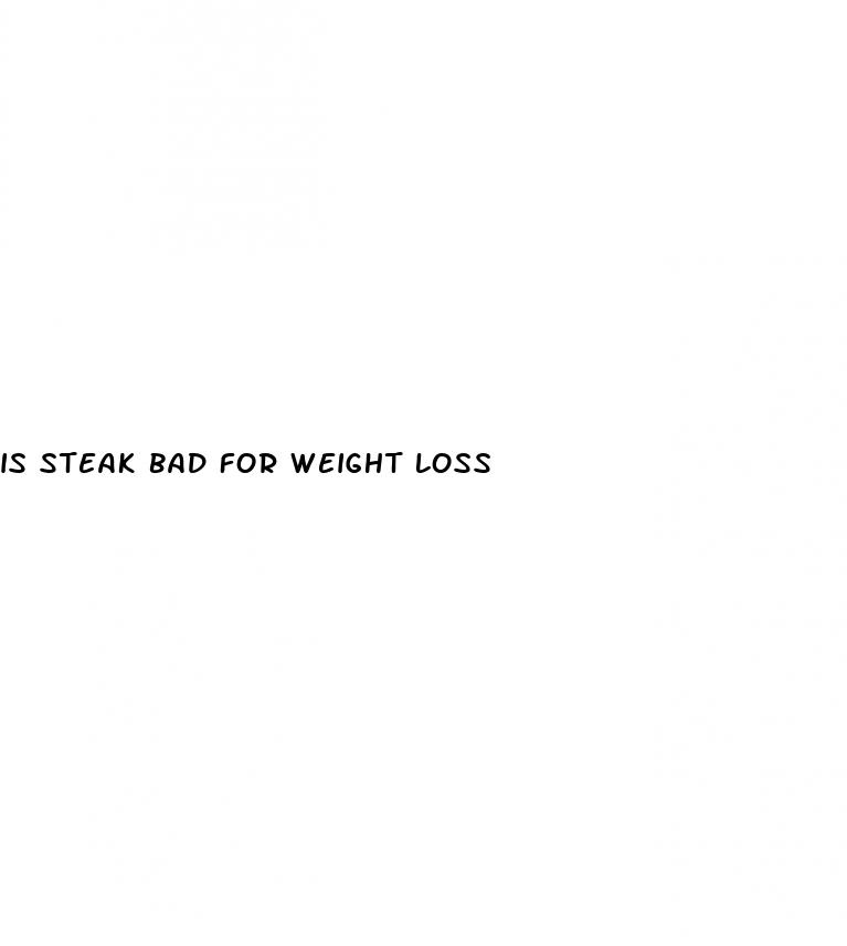 is steak bad for weight loss