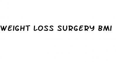 weight loss surgery bmi